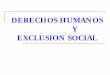 DERECHOS HUMANOS Y EXCLUSION SOCIAL - AEN · 2011-01-25 · EXCLUSIÓN SOCIAL “Es una acumulación de barreras y límites que dejan fuera de la participación en la vida social