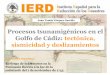 Procesos tsunamigénicos en el Golfo de Cádiz: tectónica ...ierd.es/wp-content/uploads/2015/11/IERD-maremotos-JTVazquez.pdf · Sistemas Acústicos Ecosonda Multihaz. Sistemas Sísmicos