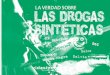LA VERDAD SOBRE LAS DROGAS SINTÉTICAS · Este folleto es parte de una serie de publicaciones que cubren los hechos acerca de la marihuana, el alcohol, las drogas sintéticas, el