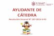AYUDANTE DE CÁTEDRAderecho.usmp.edu.pe/AYUDANTE_DE_CATEDRA.pdf · cual cursará una carta de renuncia al Departamento Académico. El renunciante no podrá solicitar una nueva 