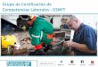 Grupo de Certificación de Competencias Laborales -DSNFT · 2016-11-24 · Certificado o constancia laboral, que evidencie un año de experiencia laboral en el áreaa certificar
