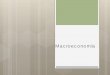 Macroeconomía - Universidad Autónoma Metropolitanadcsh.izt.uam.mx/proyectos/atilano/crea/intro/Macroeconomia_2.pdf · Producción (PIB): Mide la renta real de todos los miembros