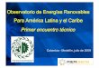 Observatorio de Energías Renovables Para América Latina y ... · • Abastecimiento de gas natural garantizado • Al menos 30% de los residuos agroindustriales utilizados para