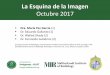 La Esquina de La Imagen Septiembre 2017 · La Esquina de la Imagen Octubre 2017 Dra. María Paz García (1) Dr. Eduardo Gallardo ( 1) Dr. Walled Shady (2) Dr. Fernando Gutiérrez