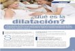 ¿Qué es la dilatación?13 S e llama dilatación a la abertura del cér-vix o cuello del útero, aunque genéri-camente nos referimos a la dilatación como al periodo del embarazo