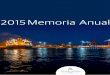 2015Memoria Anual - Puertos de Las Palmas – Puertos de ...0.3 Resumen tráfico 11marítimo 0.4 Informe Anual Memoria 2014 ... seguido las directrices de los manuales aportados por