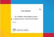Portal Oficial de Inversión de Colombia - COLOMBIA Un aliado … · 2015-05-06 · Aspectos generales País con mayor diversidad por metro cuadrado es considerado 17uno de los países