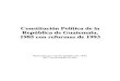 Constitución Política de la República de Guatemala, 1985 ... · ARTICULO 17.- No hay delito ni pena sin ley anterior. No son punibles las acciones u omisiones que no estén calificadas