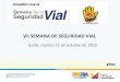 SEMANA DE LA SEGURIDAD VIAL - Gob€¦ · VII SEMANA DE SEGURIDAD VIAL 2016 –Ecuador - octubre 2016 METAS -Disminuir en un 40% la siniestralidad nacional para el año2020, de 16,4
