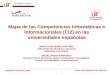 Mapa de las Competencias Informáticas e Informacionales ... · Mapa de las Competencias Informáticas e Informacionales (CI2) en las universidades españolas. INMACULADA MUÑOZ MARTÍNEZ