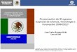 Presentación del Programa Especial de Ciencia, Tecnología ...2006-2012.conacyt.gob.mx/Acerca/ForoInnovavion/... · Leyes de Ciencia y Tecnología Al cierre de 2008, todas las entidades