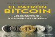 El patrón Bitcoin · Participa en presentaciones de libros Comparte tu opinión en la ficha del libro y en nuestras redes sociales: Explora Descubre Comparte. SINOPSIS Bitcoin nos