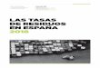 LAS TASAS DE RESIDUOS EN ESPAÑA 2018 - OFR · Las tasas de residuos son en general las tasas que más recaudación aportan a los municipios y otras entidades locales, dado que la