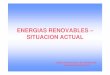 ENERGIAS RENOVABLES – SITUACION ACTUAL · 2007-11-20 · ENERGIAS RENOVABLES. SITUACION MUNDIAL. SITUACION ARGENTINA O F E R T A IN T E R N A D E E N E R G IA P R IM A R IA 2 0