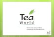 Momentos inolvidables, momentos de tranquilidad…teaworld.com.co/Archivos/190129 Presentación Productos_TeaWorl… · momentos inolvidables, transformando una taza de té en una