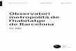 Observatori metropolità de l̕habitatge de Barcelona...Un observatori, per tant, és un pas endavant respecte a la disposició d’una base estadística sòlida en un país, per anar