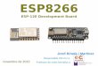 ESP-12E Development Board · ESP-12E Development Board Instal·lació de l'esp-open-sdk 33 # apt-get install make unrar autoconf automake libtool gcc g++ gperf flex \ bison texinfo