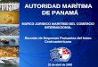 AUTORIDAD MARÍTIMA DE PANAMÁ - cocatram...1 Buque portacontenedores de 8,000 El contenedor está transformando el futuro del transporte marítimo 18 trenes de 8,000 pies Equivalente