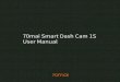 70mai Smart Dash Cam 1S User Manual...2019/05/13  · 1. 70mai Smart Dash Cam 1S ×1 2. USB cable×1 3. Power adapter×1 4. Electrostatic sticker×1 5. Heat resistant adhesive (sticked