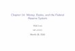 Chapter 14: Money, Banks, and the Federal Reserve Systemyluo/teaching/2016Econ1220FG/chapter14.pdf · 2016-03-28 · U.S. Money Supply, July 2013—continued . M2. is a broader definition