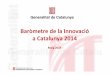 Baròmetre de la Innovació a Catalunya 2014 · Baròmetre de la Innovació a Catalunya 2014 Maig 2015. 2 UNA DE CADA 5 (19,6% del total) EMPRESES CATALANES (MÉS DE 9 ... (84,6%)