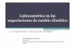 Latinoamérica en las negociaciones de cambio climáticoconferencias.cepal.org/agricultura_cambioclimatico... · Declaración CELAC sobre Cambio Climático: Áreas de consenso •Basado