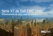Serie XT de Dell EMC Unity - Home - Martinexsa · Replicar en la nube Dell EMC Unity Cloud Edition XT de Dell EMC Unity En las instalaciones Cloud Data Services Almacenamiento local