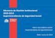 Memoria de Gestión Institucional 2010-2013 ... · Reforma de la Ley Orgánica de la Superintendencia Proyecto de Ley modifica el Seguro Social contra Riesgos de Accidentes del Trabajo