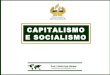 CAPITALISMO E SOCIALISMOblog.cpbedu.me/.../08/Capitalismo-e-Socialismo-slide.pdfPaíses Capitalistas e Socialistas O período após a Segunda Guerra Mundial marca a regionalização