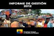 INFORME DE GESTIÓN 2012 · La Secretaría Nacional de Gestión de Riesgos tiene como misión contribuir a la reducción de riesgos y vulnerabilidades en todo el territorio nacional
