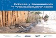 Un análisis del vínculo pobreza y acceso a saneamiento ...€¦ · excretas en el sitio (letrinas y tanques sépticos), o dicho de otra forma, únicamente se considera con acceso