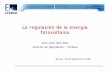 Regulación de la energía fotovoltaica en España-2 (2)catedraendesa.us.es/documentos/jornada fotovoltaica... · Núcleo básico de la regulación fotovoltaica en España. 2 Contexto