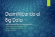 Desmitificando el Big Data - Impulsamos la Calidad · Transformación digital en la empresa española 69% Empresas españolas que han comenzado algún proceso de transformación digital