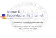 Bloque III Seguridad en la Internet · 2012-01-23 · Bloque III Seguridad en la Internet Cortafuegos y redes privadas virtuales Seguridad en Redes de Comunicaciones María Dolores