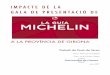 IMPACTE DE LA GALA DE PRESENTACIÓ DE · PDF file Impacte de la Gala de presentació de la Guia Michelin 2017 a la província de Girona Aida Canal Anglada 1. INTRODUCCIÓ Aquest apartat