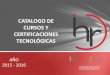 CATALOGO DE CURSOS Y CERTIFICACIONES ... ... CERTIFICACIONES DISPONIBLES International Information Systems