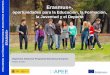 Presentación de PowerPoint - SEPIE · de 11 de diciembre de 2013 por el que se crea el programa “Erasmus +”, de educación, formación, juventud y deporte de la Unión: o Publicado