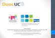 Presentación de PowerPoint - Duoc UC...Evaluación, ajuste y escalamiento de modelos y metodologías Logros Generales 1er año Convenio de Desempeño IDU 1304 1. Instalación del