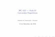 MC-102 Aula 07 Comandos Repetitivos - Unicamproger/pdf/Aula8.pdf · (Instituto de Computa˘c~ao { Unicamp) MC-102 | Aula 07 13 de Setembro de 2016 12 / 25. Exemplo: Numeros Primos