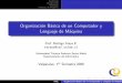 Organización Básica de un Computador y Lenguaje de Máquinaclgutier/Capitulo_6.pdf · 2008-11-26 · Contenido Introduccion Memorias Lenguaje de M´aquina Organizaci´on B´asica