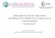 Datos abiertos de las colecciones cien/ﬁcas de la UNAM en el … · 2019-03-28 · • Código de programación Política que promueve el intercambio abierto y la reutilización