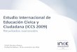 Estudio Internacional de Educación Cívica y Ciudadana ... · Estudio Internacional de Educación Cívica y Ciudadana (ICCS 2009) Resultados nacionales Citlalli Sánchez Alvarez