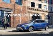 Nuova Hyundai i20 Active · HYUNDAI i20 Active LISTINO PREZZI Listino in vigore dal 01/07/2019 INTERNI E COMFORT • Alzacristalli elettrici anteriori • Attacchi ISOFIX • Climatizzatore