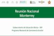 Reunión Nacional Monterrey - gob.mx · PROYECTO BIBLIOTECAS ESCOLARES –RESULTADOS El 77% de los docentes tienen una buena aceptación del PNCE El 61% de las escuelas ... escuelas
