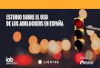 ón del estudio - IAB Spain · •La necesidad de entender el uso de los adblockers en Españan ha llevado a IAB Spain y Ligatus a analizar las razones y el impacto del uso de adblockers
