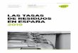 LAS TASAS DE RESIDUOS EN ESPAÑA 2019 · “Las Tasas de Residuos en España 2019” analiza las tasas de residuos domiciliarias y comerciales de 125 municipios, incluyendo a todas