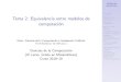 Tema 2: Equivalencia entre modelos de computaciónModos de computaci on Maquinas de Turing El an alisis de Turing Alfabetos y lenguajes M aquinas deterministas Computaci on de una