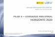 PILAR II HORIZONTE 2020 - Minciencias · 2016-11-15 · HORIZONTE 2020 División de Programas de la UE CDTI Elaboración: División ... desarrollo y demostración en los ámbitos