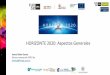 HORIZONTE 2020: Aspectos Generales...Especialización: Estructuras de oficinas de proyectos europeos en las universidades –OPEUVa, agentes regionales, y Puntos Nacionales de contacto