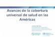 Avances de la cobertura universal de salud en las Américas. Sr. Cristian Morales OPS.pdf · Antecedentes: De la atención primaria de salud hacia la cobertura universal de salud
